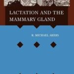 Lactation and the Mammary Gland