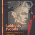 Lebbeus Woods: Exquisite Experiments, Early Years