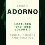 Lectures 1949-1968, Volume 2: Social Theory and Po Litics