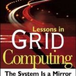 Lessons in Grid Computing