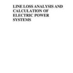 Line Loss Analysis and Calculation of Electric Power Systems