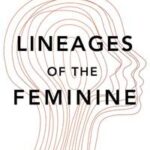 Lineages of the Feminine: an Outline of the Histor Y of Women Cloth