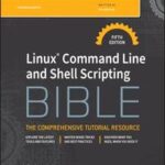 Linux Command Line and Shell Scripting Bible