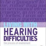 Living with Hearing Difficulties