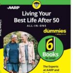 Living Your Best Life After 50 All-in-One For Dummies