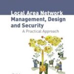 Local Area Network Management, Design and Security
