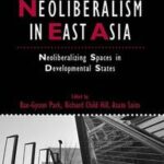 Locating Neoliberalism in East Asia