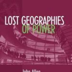 Lost Geographies of Power