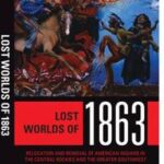 Lost Worlds of 1863