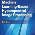 Machine Learning-Based Hyperspectral Image Processing