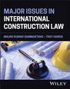 Major Issues in International Construction Law