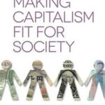 Making Capitalism Fit For Society