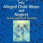 Making Enquiries Into Alleged Child Abuse and Neglect
