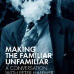 Making the Familiar Unfamiliar