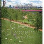 The Making of the Queen Elizabeth Olympic Park