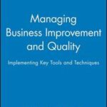 Managing Business Improvement and Quality
