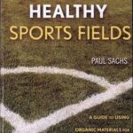 Managing Healthy Sports Fields: A Guide to Using Organic ...