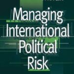 Managing International Political Risk