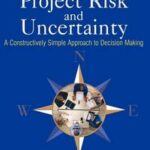 Managing Project Risk and Uncertainty