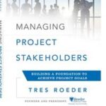Managing Project Stakeholders