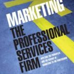 Marketing the Professional Services Firm