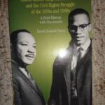 Martin Luther King, Jr., Malcolm X, and the Civil Rights Struggle of the 1950s and 1960s