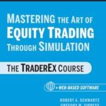 Mastering the Art of Equity Trading Through Simulation, + Web-Based Software