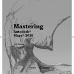 Mastering Autodesk Maya 2016
