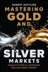 Mastering Gold and Silver Markets