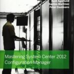 Mastering System Center 2012 Configuration Manager