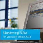 Mastering VBA for Microsoft Office 2013