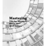 Mastering VBA for Microsoft Office 365