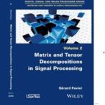Matrix and Tensor Decompositions in Signal Processing, Volume 2