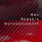 Max Weber's Methodologies