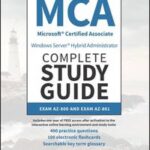 MCA Windows Server Hybrid Administrator Complete Study Guide with 400 Practice Test Questions
