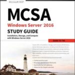 MCSA Windows Server 2016 Study Guide: Exam 70-740