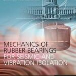 Mechanics of Rubber Bearings for Seismic and Vibration Isolation