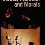 Media, Markets, and Morals
