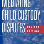 Mediating Child Custody Disputes