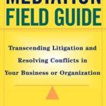 The Mediation Field Guide