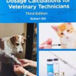 Medical Mathematics and Dosage Calculations for Veterinary Technicians