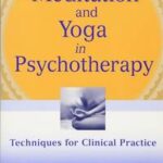 Meditation and Yoga in Psychotherapy