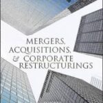 Mergers, Acquisitions, and Corporate Restructurings