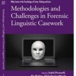 Methodologies and Challenges in Forensic Linguistic Casework