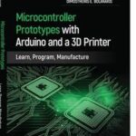 Microcontroller Prototypes with Arduino and a 3D Printer