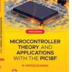 Microcontroller Theory and Applications with the PIC18F