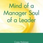 Mind of a Manager Soul of a Leader