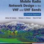 Mobile Radio Network Design in the VHF and UHF Bands