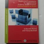 Models and Frameworks for Implementing Evidence-Based Practice