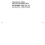 Modernisation, Mechanisation and Industrialisation of Concrete Structures